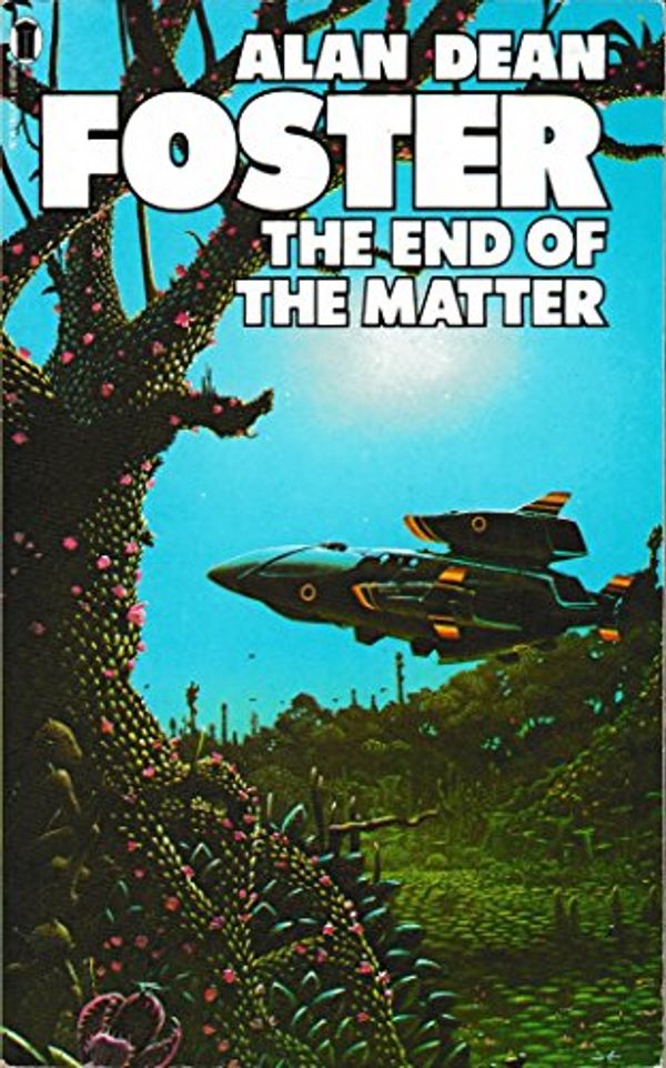 Cover Art for 9780450043048, The End of the Matter by Alan Dean Foster