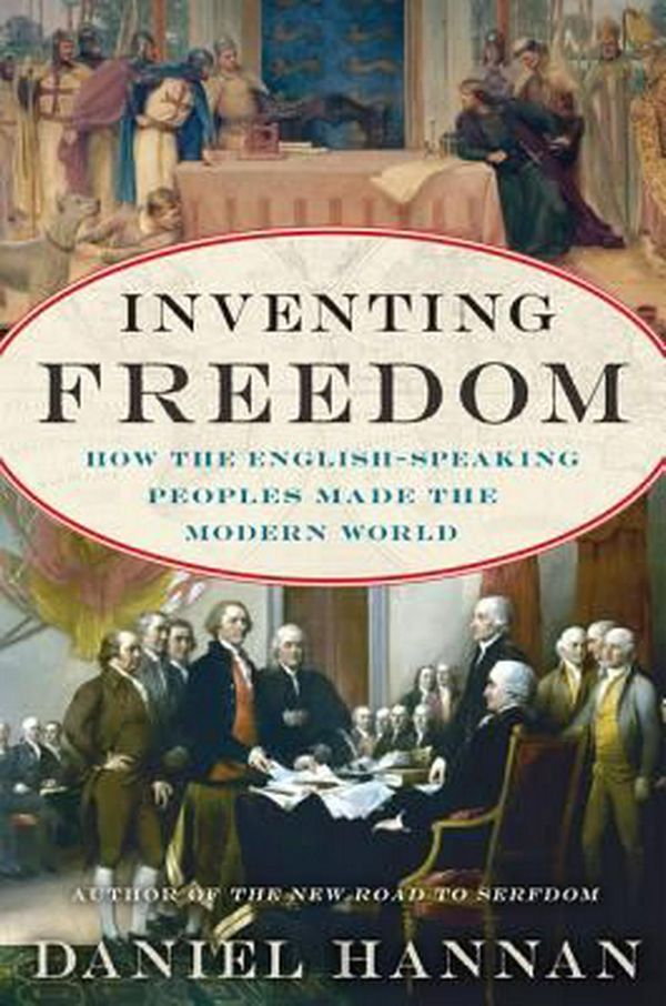 Cover Art for 9780062231741, Inventing Freedom by Daniel Hannan