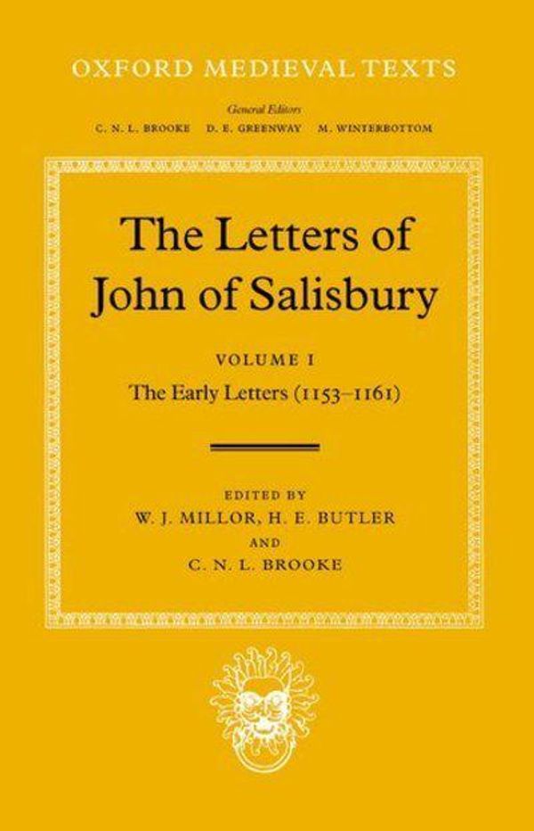 Cover Art for 9780198222392, The Letters of John of Salisbury: Early Letters, 1153-61 v.1 by John of Salisbury