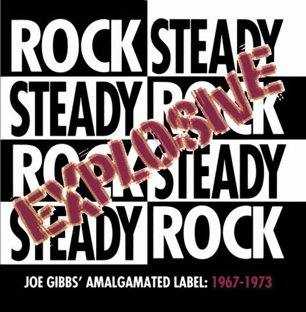 Cover Art for 0011661757226, EXPLOSIVE ROCK STEADY  JOE GIBBS' AMALGAMATED LABEL 1967-7 by 
