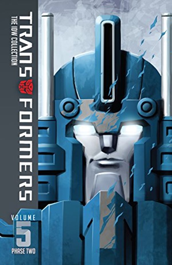 Cover Art for B07B6B2PK2, Transformers: IDW Collection - Phase Two Vol. 5 by Chris Metzen, Flint Dille, John Barber, James Roberts