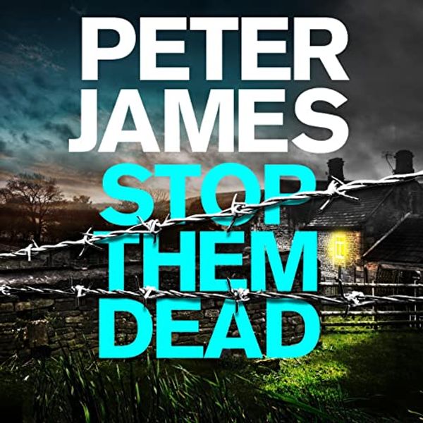 Cover Art for B0BWNT3BNN, Stop Them Dead: Roy Grace, Book 19 by Peter James
