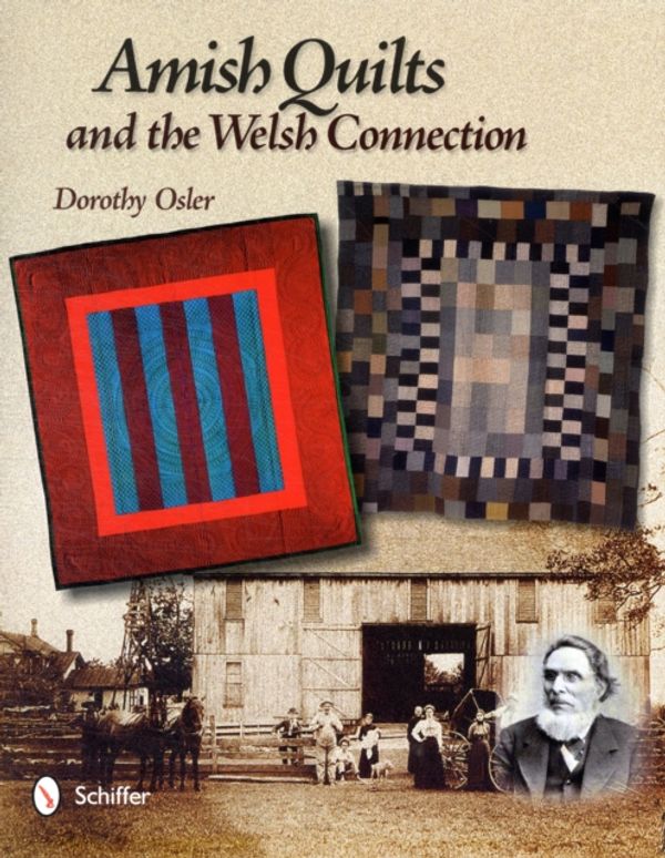 Cover Art for 9780764339165, Amish Quilts and the Welsh Connection by Dorothy Osler