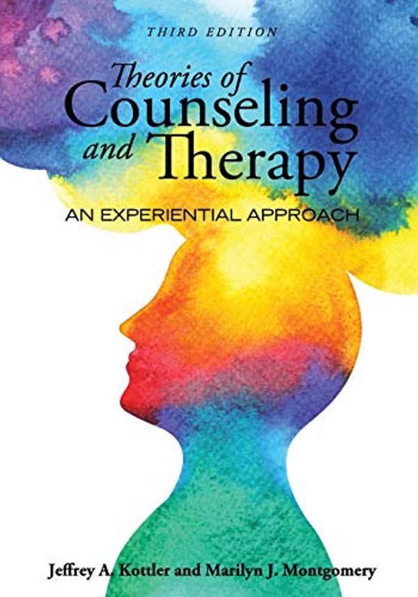 Cover Art for 9781516524211, Theories of Counseling and Therapy: An Experiential Approach by Jeffrey A. Kottler, Marilyn J. Montgomery