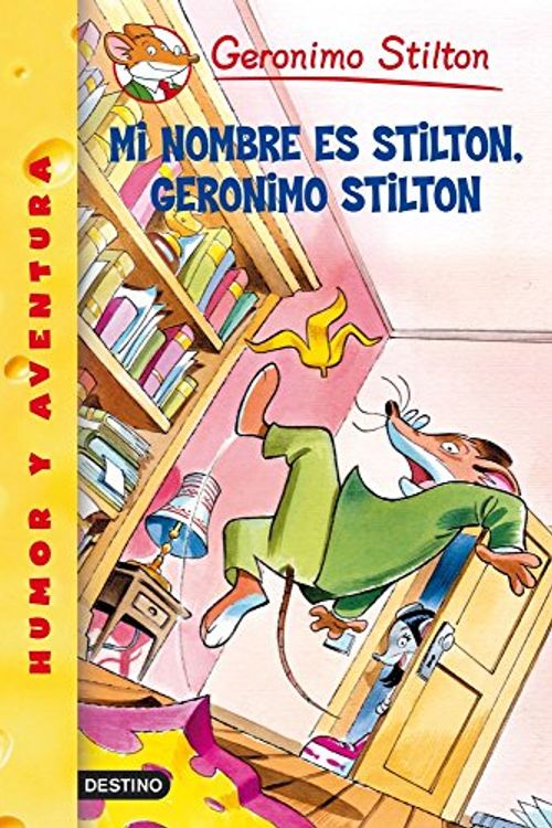 Cover Art for 9788408047544, Mi Nombre Es Stilton, Geronimo Stilton/ My Name Is Stilton, Geronimo Stilon (Spanish Edition) by Geronimo Stilton