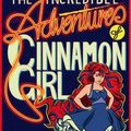 Cover Art for 9781742978307, The Incredible Adventures of Cinnamon Girl by Melissa Keil