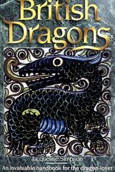 Cover Art for 9781840225075, British Dragons (Wordsworth Myth, Legend & Folklore) by Jacqueline Simpson