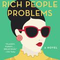 Cover Art for 9780525432371, Rich People Problems by Kevin Kwan