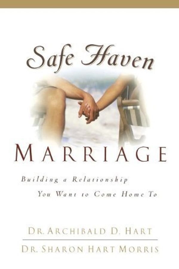 Cover Art for B00MB4BK98, Safe Haven Marriage by Hart, Dr. Archibald D., May Ph.D., Sharon Hart [Thomas Nelson, 2003] (Paperback) [Paperback] by Hart