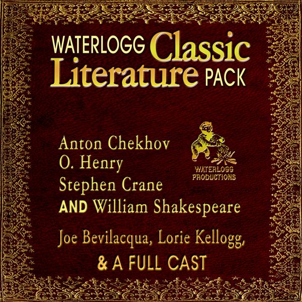 Cover Art for B012AUY9TU, Waterlogg Classic Literature Pack: Anton Chekhov, O. Henry, Stephen Crane, and William Shakespeare (Unabridged) by Unknown