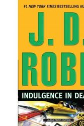 Cover Art for B00XV9WR2Q, [ Indulgence in Death (Large Print) by Robb, J. D. ( Author ) Mar-2011 Paperback ] by J.d. Robb
