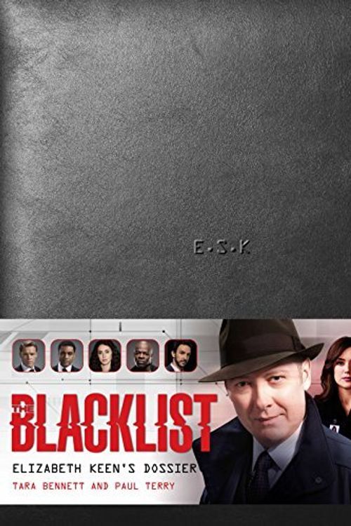 Cover Art for B01NH0A23N, The Blacklist: Elizabeth Keen's Dossier by Paul Terry (2016-03-29) by Paul Terry;Tara Bennett