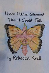 Cover Art for 9781493173792, When I Was Silenced, Then I Could Talk by Rebecca Krell