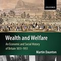 Cover Art for 9780198732099, Wealth and Welfare by Martin Daunton