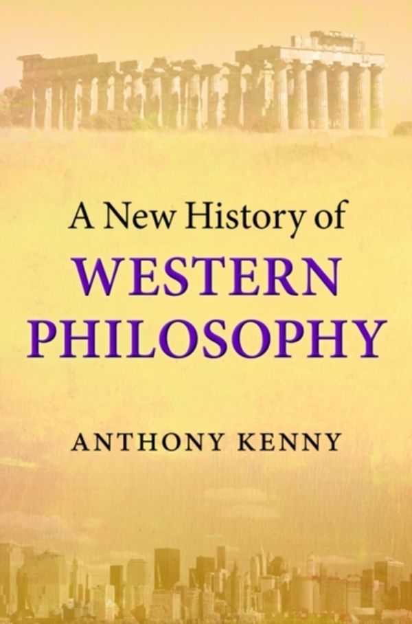 Cover Art for 9780199589883, A New History of Western Philosophy by Anthony Kenny