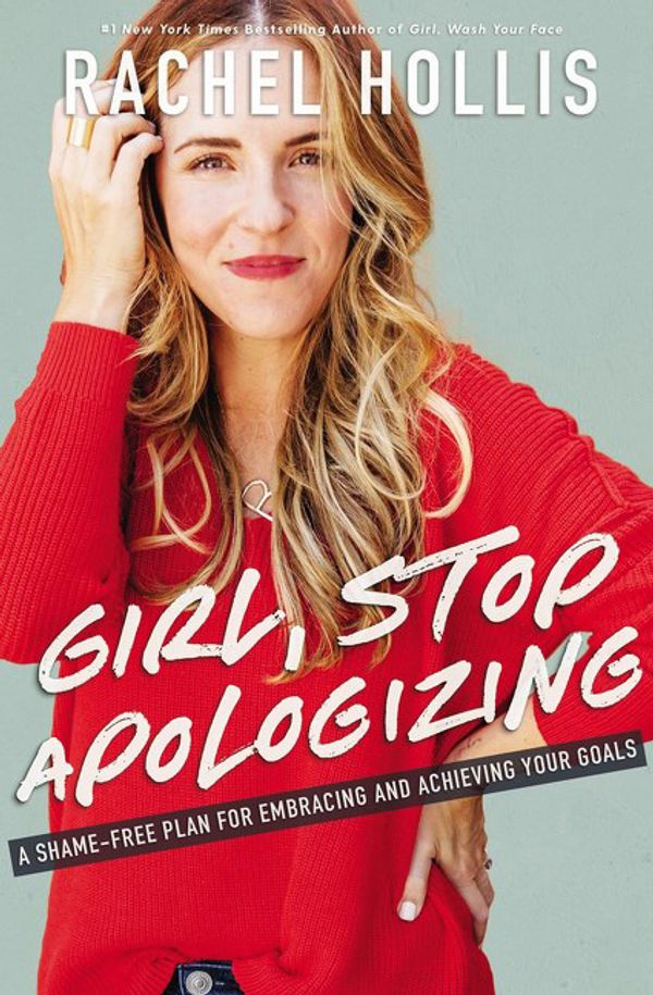 Cover Art for 9781400215065, Girl, Stop Apologizing by Rachel Hollis