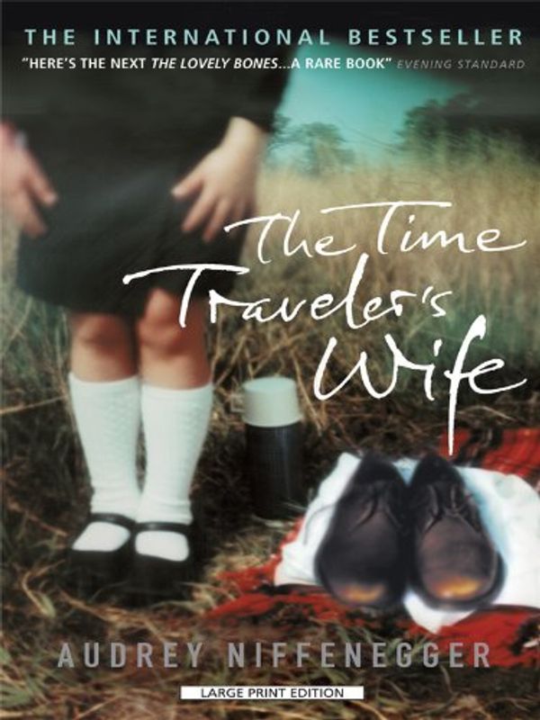 Cover Art for 8601422090895, By Audrey Niffenegger - The Time Travelers Wife (Large Print Press) (Large Print Edition) (2009-09-17) [Paperback] by Audrey Niffenegger