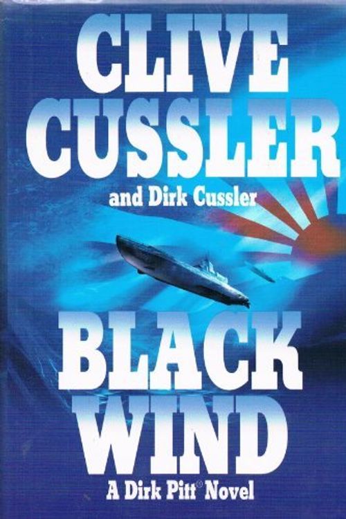 Cover Art for 9780739449684, Black Wind:a Dirk Pitt Novel (dirk pitt, 18) by clive cussler and dirk cussler