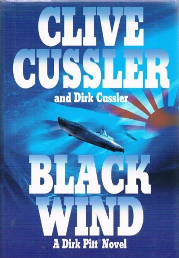 Cover Art for 9780739449684, Black Wind:a Dirk Pitt Novel (dirk pitt, 18) by clive cussler and dirk cussler