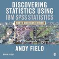 Cover Art for 9781526440273, Discovering Statistics Using IBM SPSS Statistics: North American Edition by Andy Field