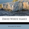 Cover Art for 9781175814555, David Wertz Family by Willard W. Wertz