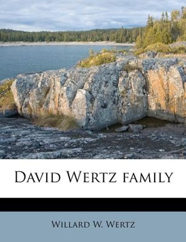 Cover Art for 9781175814555, David Wertz Family by Willard W. Wertz