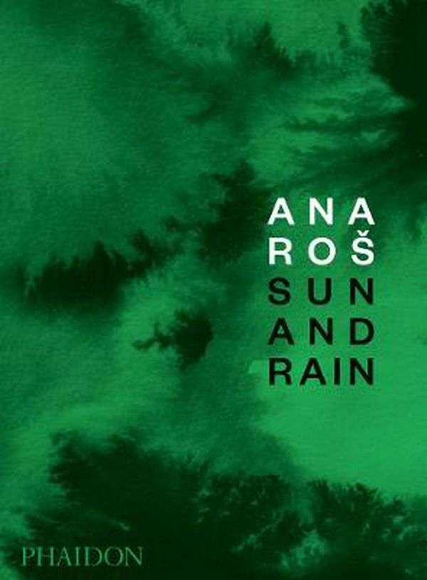 Cover Art for 9780714879307, Ana Ros. Sun and rain by Ana Ros