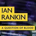 Cover Art for 9780316099240, A Question of Blood by Ian Rankin