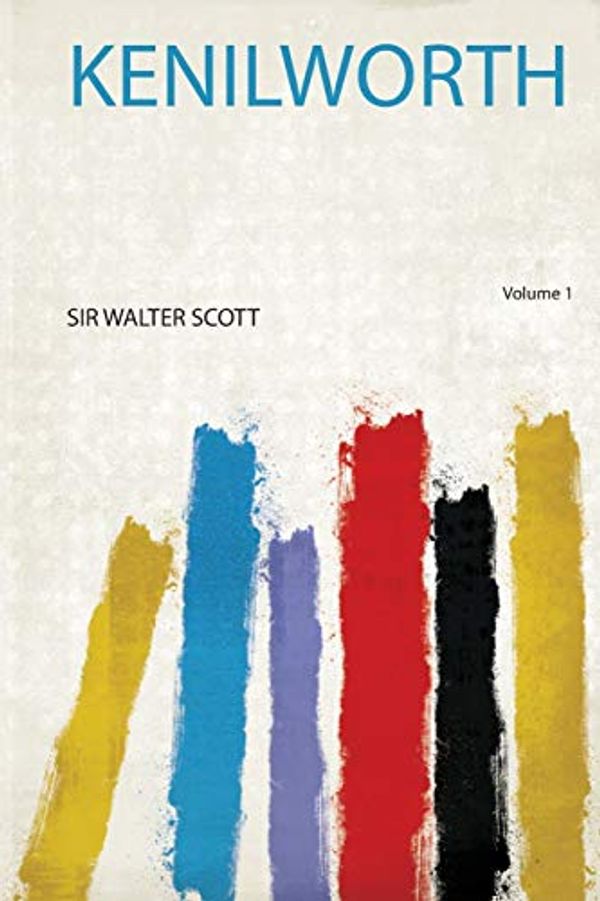 Cover Art for 9780461669756, Kenilworth by Walter Scott