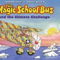 Cover Art for 9780590108263, The Magic School Bus and the Climate Challenge by Joanna Cole