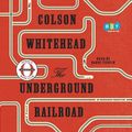 Cover Art for 9781524736279, The Underground Railroad by Colson Whitehead