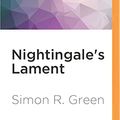 Cover Art for 9781522689409, Nightingale's Lament by Simon R. Green