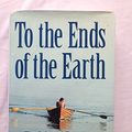 Cover Art for 9780679402466, To the Ends of the Earth by Paul Theroux