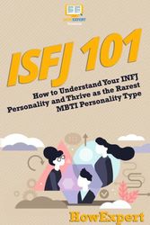 Cover Art for 9781548597894, Isfj 101: How to Understand Your ISFJ MBTI Personality and Thrive as the Defender by HowExpert Press, Mary Blake