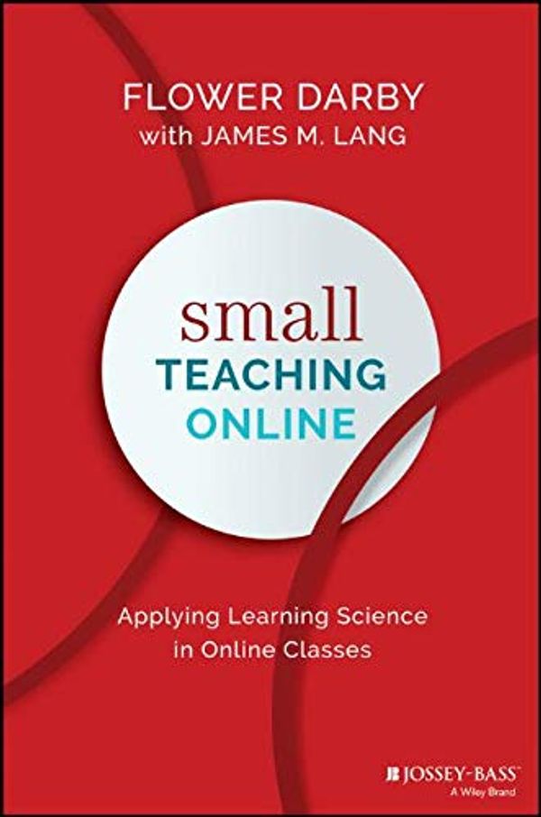 Cover Art for 9781119544890, Small Teaching Online: Applying Learning Science in Online Classes by Flower Darby, James M. Lang