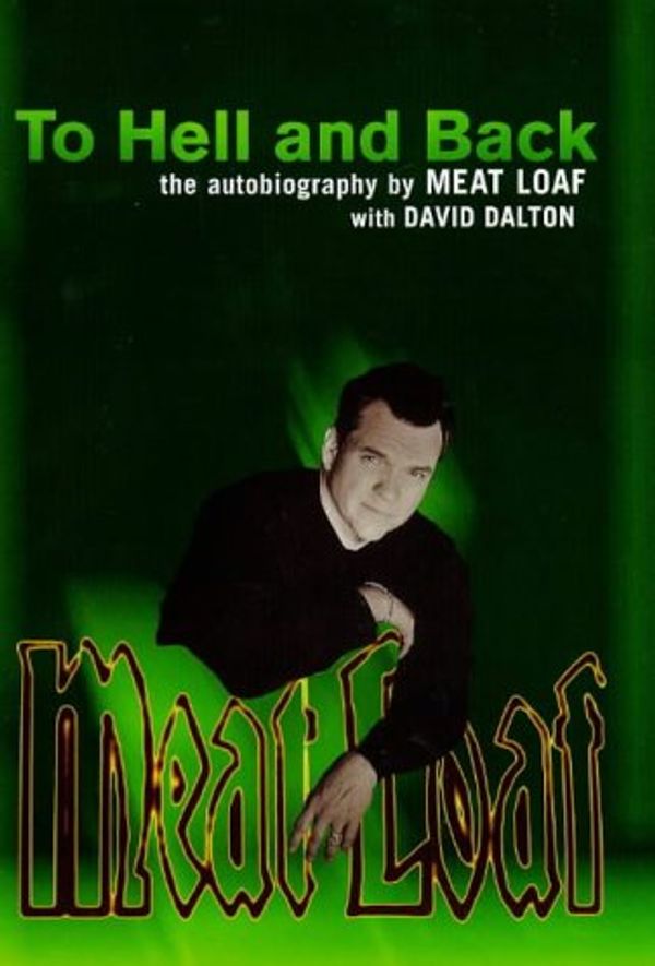 Cover Art for 9781852278809, To Hell and Back: the Autobiography of Meatloaf by Meat Loaf