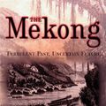 Cover Art for 9780871138064, Mekong: Turbulent Past, Uncertain Future by Milton Osborne