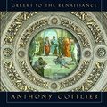 Cover Art for 9780393323658, The Dream of Reason: A History of Philosophy from the Greeks to the Renaissance by Anthony Gottlieb