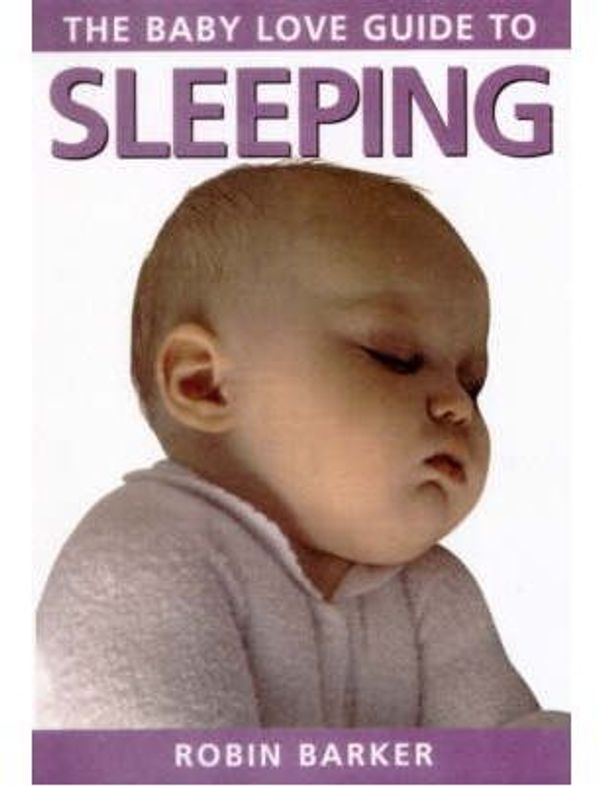 Cover Art for 9780330361040, Baby Love Guide to: Sleeping by Unknown