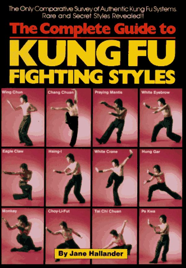 Cover Art for 9780865680654, The Complete Guide to Kung Fu Fighting Styles by Jane Hallander