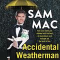 Cover Art for B09318GDPG, Accidental Weatherman by Sam Mac