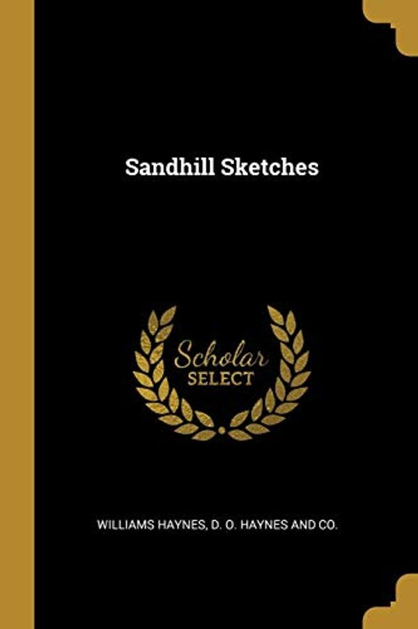 Cover Art for 9781010376026, Sandhill Sketches by Williams Haynes