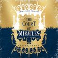 Cover Art for B08454R7CV, The Court of Miracles by Kester Grant