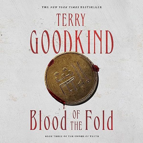 Cover Art for B0019HXPBE, Blood of the Fold: Sword of Truth, Book 3 by Terry Goodkind