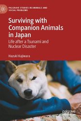 Cover Art for 9783030493271, Surviving with Companion Animals in Japan: Life after a Tsunami and Nuclear Disaster by Hazuki Kajiwara