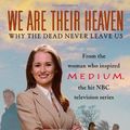 Cover Art for 9780743291125, We Are Their Heaven by Allison DuBois