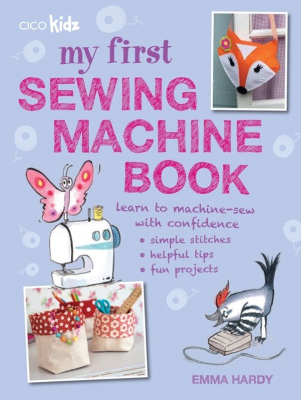 Cover Art for 9781782491019, My First Sewing Machine Book by Emma Hardy