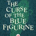 Cover Art for 9781497614598, The Curse of the Blue Figurine by John Bellairs