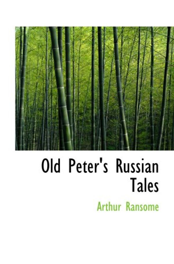 Cover Art for 9780554049847, Old Peter's Russian Tales by Arthur Ransome