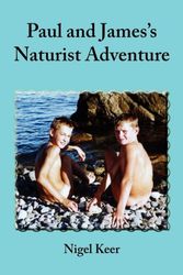 Cover Art for 9781908341693, Paul and James's Naturist Adventure by Nigel Keer
